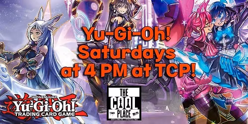 Local Weekly Yu-Gi-Oh Tournament at TCP - Albany! (Saturday)