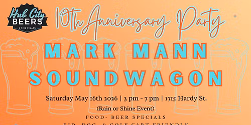 Hub City Beers 10th Anniversary Party with Mark Mann & Soundwagon
