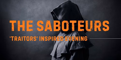 The Saboteurs - Traitors Inspired Evening