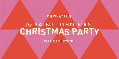 The Saint John First Christmas Party