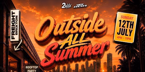 OUTSIDE ALL SUMMER - London's Biggest Open-Air Rooftop Party