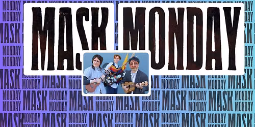 MASK MONDAY August '26 