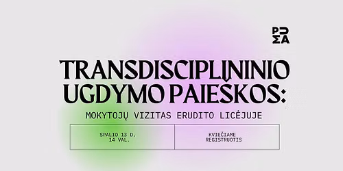 Transdisciplininio ugdymo paie\u0161kos: mokytoj\u0173 vizitas Erudito lic\u0117juje