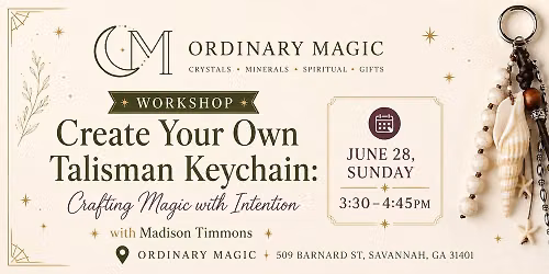 Create Your Own Talisman Keychain: Crafting Magic with Intention Workshop
