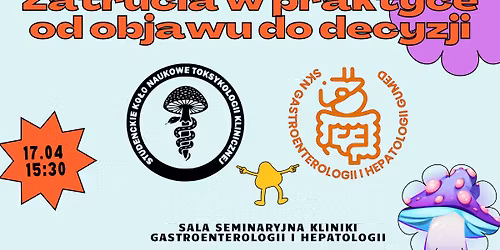 Zatrucia w praktyce \ud83d\udea8SKN Gastroenterologii x SKN Toksykologia \ud83d\udea8