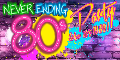 \ud83c\udf89 NEVER ENDING 80s \u2013 PARTY LIKE IT\u2019S 1989! \ud83c\udf89