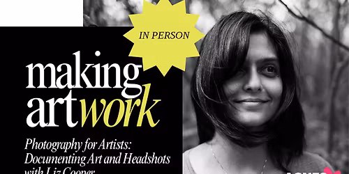 Making Art Work \u2014 Photography for Artists: Documenting Art and Headshots with Liz Cooper
