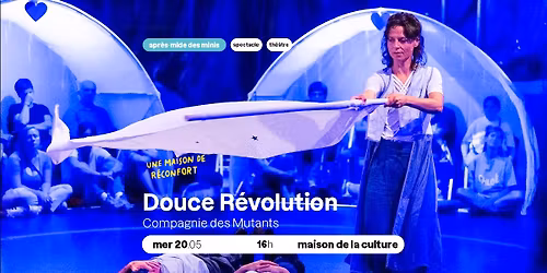 SPECTACLE - Douce R\u00e9volution - d\u00e8s 2,5 ans 
