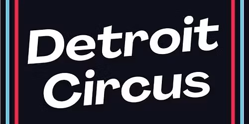 The Detroit Circus