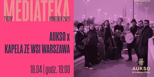 AUKSO x KAPELA ZE WSI WARSZAWA