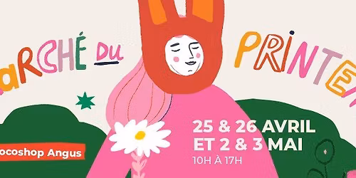 March\u00e9 du printemps au Locoshop Angus x Collectif Cr\u00e9atif MTL - 25 & 26 avril et 2 & 3 mai 2026 