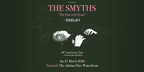 THE SMYTHS ''THE QUEEN IS DEAD'' THE ADRIAN FLUX WATERFRONT, NORWICH 