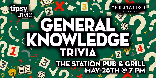 Calgary: The Station Pub & Grill - General Knowledge Trivia - May 26, 7pm