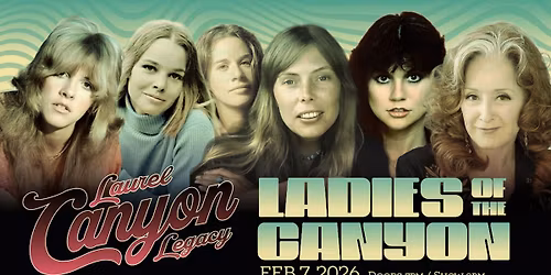 LAUREL CANYON LEGACY: LADIES OF THE CANYON