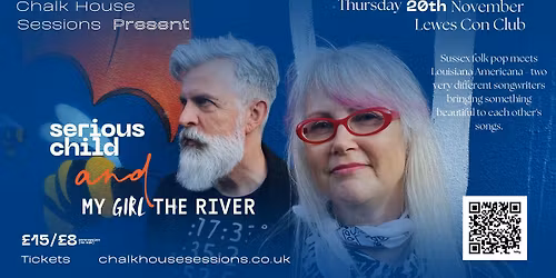 Chalk House Sessions Present Serious Child & My Girl The River