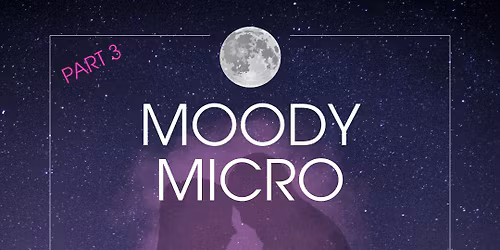 Moody Micro part 3