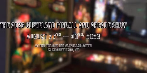 The 2026 Cleveland Pinball & Arcade Show