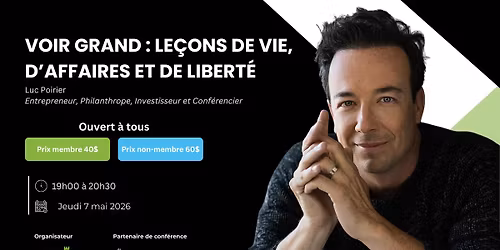Conf\u00e9rence \u2013 Voir grand : le\u00e7ons de vie, d\u2019affaires et de libert\u00e9