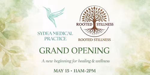 GRAND OPENING - Sydea Medical Practice & Rooted Stillness