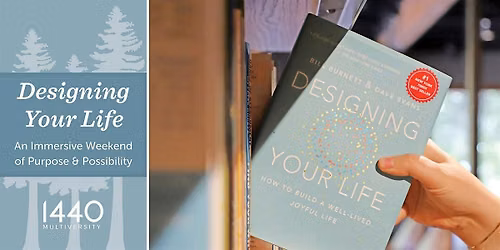 Designing Your Life: A Weekend of Purpose & Possibility (Commuter Pass)