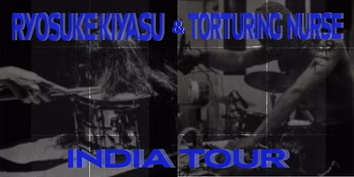 Ryosuke Kiyasu & Torturing Nurse Tour - Bangalore