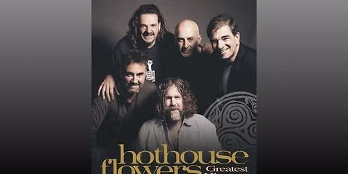 Hothouse Flowers: The Greatest Hits Tour plus support at The Stables, Milton Keynes 