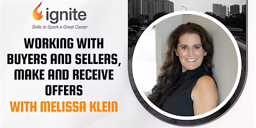 Working with Buyers and Sellers, Make and Receive Offers with Melissa Klein