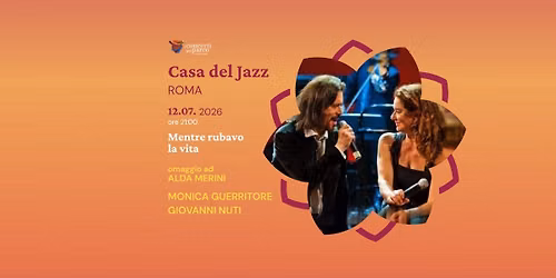 Mentre Rubavo la Vita - Omaggio ad Alda Merini - Monica Guerritore, Giovanni Nuti