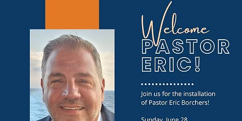 Installation of Pastor Eric Borchers