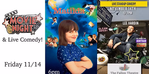 Movie Night & Live Comedy! Matilda (free @ 6pm) & Lee Hardin comedy ($20 @ 7pm) - Friday, Nov 14!