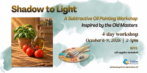 Shadow to Light: A Subtractive Oil Painting Workshop