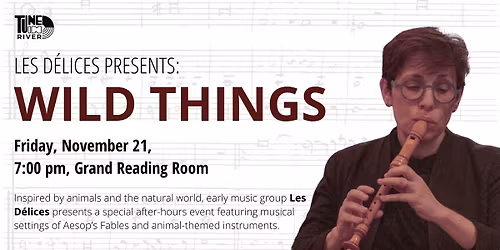 Tune in River: Les D\u00e9lices Presents: Wild Things