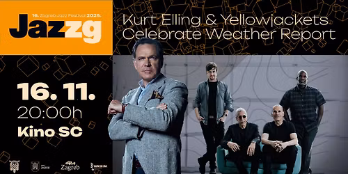 Kurt Elling & Yellowjackets Celebrate Weather Report \/16. Zagreb Jazz Festival!