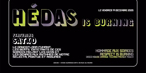 H\u00c9DAS IS BURNING \/\/ SATXO \/\/ VENDREDI 19 D\u00c9CEMBRE