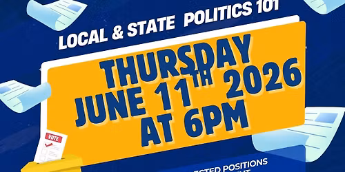 June Monthly Meeting - Local & State Politics 101
