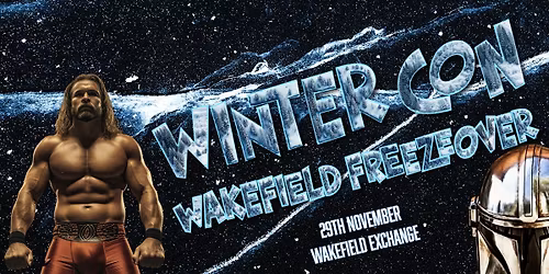 Winter Con - Wakefield Freeze Over