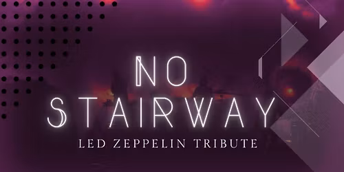 No Stairway - A Led Zeppelin Tribute
