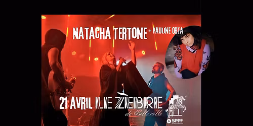 NATACHA TERTONE (+ Pauline Orta) \/ LE Z\u00c8BRE DE BELLEVILLE \/ PARIS \/ RELEASE PARTY