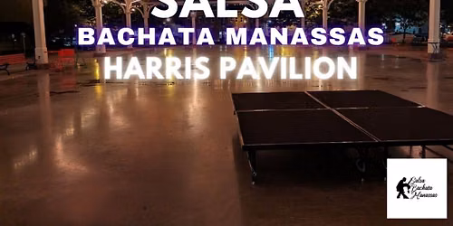 Salsa & Bachata Manassas at Harris Pavilion
