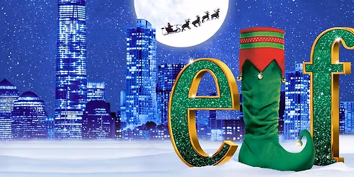 Elf - The Musical - San Antonio