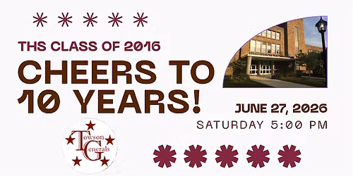 Towson Highschool Class of 2016 - 10 year Reunion