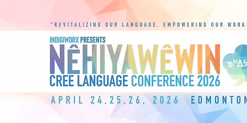 NEHIYAWEWIN CREE LANGUAGE CONFERENCE 2026