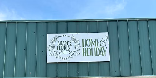 Grand Opening- Adams Florist & Gifts: Home & Holiday