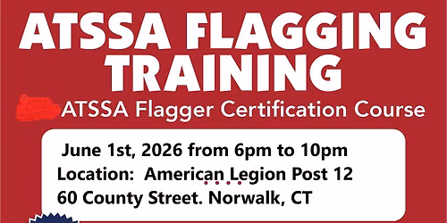 National ATSSA Flagger Certification Course-Norwalk, CT Monday June 1st, 6pm to 10pm