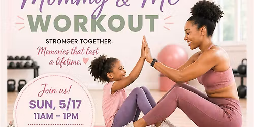 Her Flex Fitness Presents: Mommy & Me Workout
