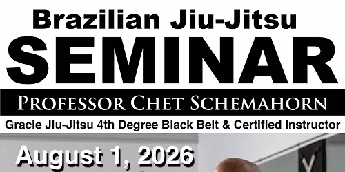 Jiu-Jitsu Seminar with Professor Chet Schemahorn