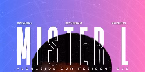 Bridgebar Presents: Mister L