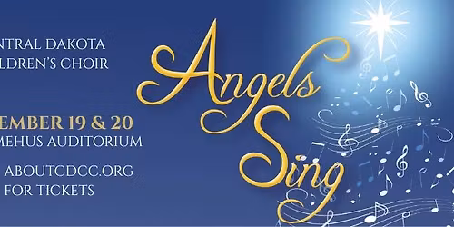Central Dakota Children\u2019s Choir Presents \u201cAngels Sing\u201d