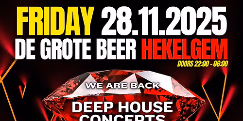 \ud83d\udc8e DEEP HOUSE CONCEPTS \ud83d\udc8e Vrijdag 28 November 2025 - Dancing De Grote Beer