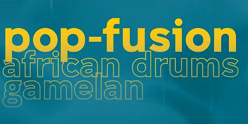 Pop-Fusion,  West African Drums & Gamelan